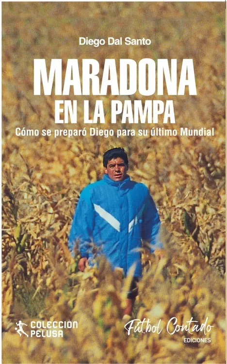 La tapa del libro de Diego Dal Santo titulado Maradona en La Pampa.